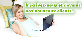 Inscrivez-vous et devenir nos nouveaux clients